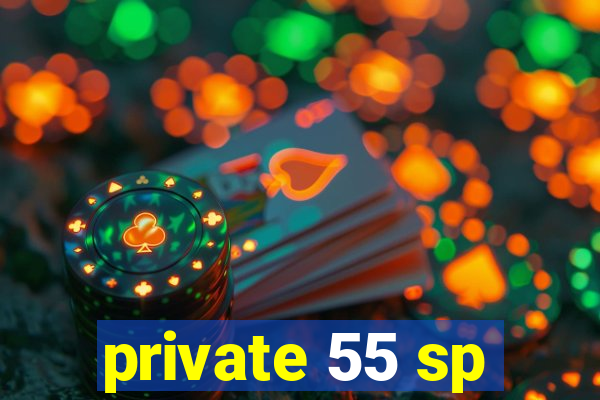 private 55 sp